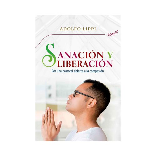 SANACION Y LIBERACION POR UNA PASTORAL A