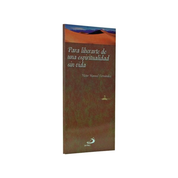 PARA LIBERARTE DE UNA ESPIRITUALIDAD SIN