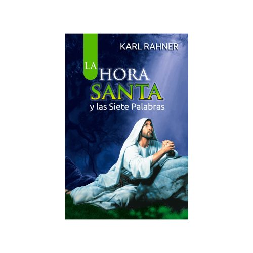 LA HORA SANTA Y LAS SIETE PALABRAS