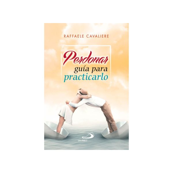 PERDONAR GUIA PARA PRACTICARLO