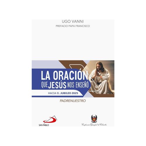 LA ORACIÓN QUE JESÚS NOS ENSEÑO VOL8