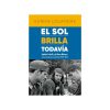 EL SOL BRILLA TODAVIA